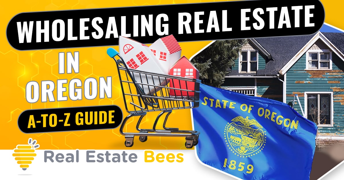 Wholesaling Real Estate in Oregon [A-to-Z Guide 2026] Laws and Is It Legal